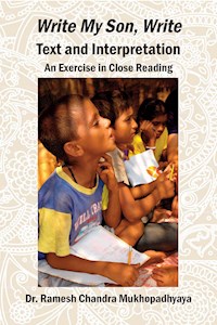 K. V. Dominic's Write My Son, Write--Text and Interpretation - Ramesh Chandra Mukhopadhyaya - E-Book