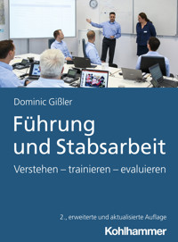 Führung und Stabsarbeit - Dominic Gißler - E-Book