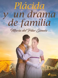 Plácida y un drama de familia - María del Pilar Sinués - E-Book