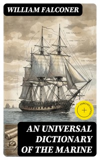 An Universal Dictionary of the Marine - William Falconer - E-Book