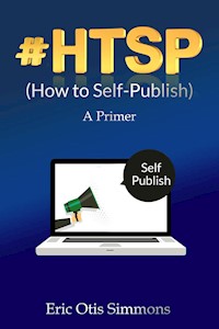 #HTSP - How to Self-Publish - Eric Otis Simmons - E-Book