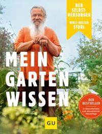 Der Selbstversorger: Mein Gartenwissen - Wolf-Dieter Storl - E-Book