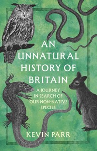 An Unnatural History of Britain - Kevin Parr - E-Book