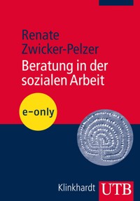 Beratung in der sozialen Arbeit - Renate Zwicker-Pelzer - E-Book