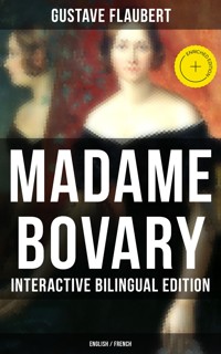 Madame Bovary - Interactive Bilingual Edition (English / French) - Gustave Flaubert - E-Book