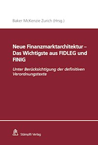 Neue Finanzmarktarchitektur - Das Wichtigste aus FIDLEG und FINIG - Matthias Courvoisier - E-Book