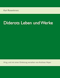 Diderots Leben und Werke - Karl Rosenkranz - E-Book