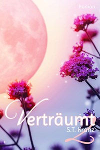 Verträumt 2 - S.T. Kranz - kostenlos E-Book