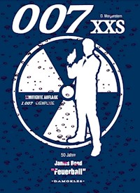 007 XXS - 50 Jahre James Bond - Feuerball - Danny Morgenstern - E-Book