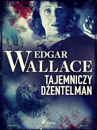 Tajemniczy dżentelman - Edgar Wallace - E-Book
