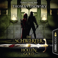 Höllengold - Die Schwerter - Die High-Fantasy-Reihe 1 - Thomas Lisowsky - Hörbuch