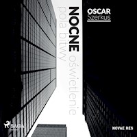 Nocne oświetlenie pola bitwy - Oskar Szerkus - Hörbuch