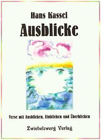 Ausblicke - Hans Kassel - E-Book