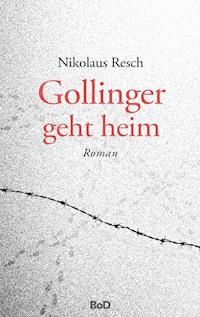 Gollinger geht heim - Nikolaus Resch - E-Book