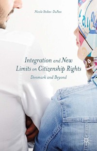 Integration and New Limits on Citizenship Rights - N. Stokes-DuPass - E-Book