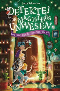 Detektei für magisches Unwesen – Drei Helden für ein Honigbrot - Lotte Schweizer - E-Book