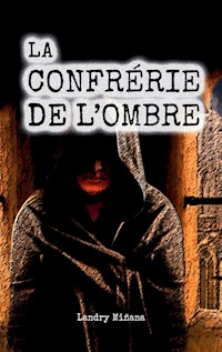 La confrérie de l'ombre - Landry Miñana - E-Book