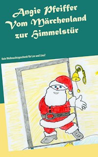 Vom Märchenland zur Himmelstür - Angie Pfeiffer - E-Book