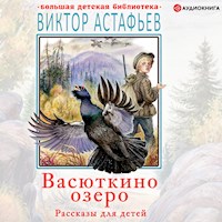 Васюткино озеро. Рассказы для детей - Виктор Астафьев - Hörbuch