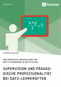 Supervision und pädagogische Professionalität bei DaFZ-Lehrkräften - Jacqueline Gerland - E-Book