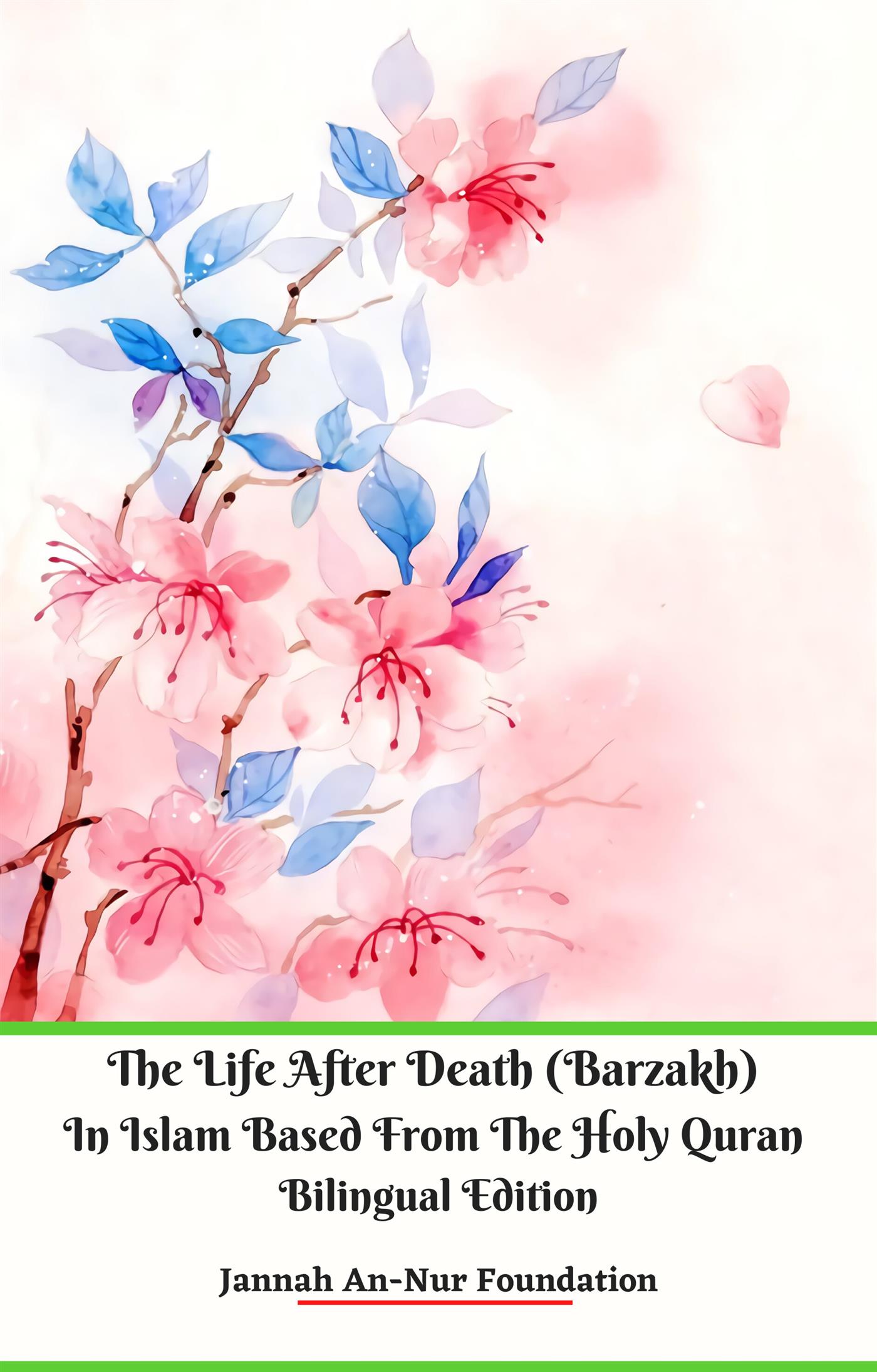 The Life After Death (Barzakh) In Islam Based from The Holy Quran Bilingual Edition - Jannah An-Nur Foundation - E-Book