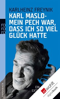 Mein Pech war, dass ich so viel Glück hatte - Karl Maslo - E-Book