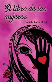 El libro de las mujeres - Sabela Fiuza Dosil - E-Book