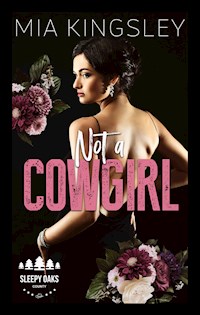 Not A Cowgirl - Mia Kingsley - E-Book