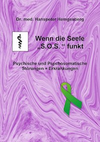 Wenn die Seele "S.O.S." funkt - Dr. med. Hanspeter Hemgesberg - E-Book