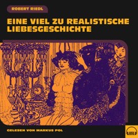 Eine viel zu realistische Liebesgeschichte - Robert Riedl - Hörbuch