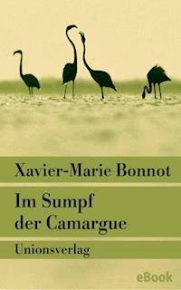 Im Sumpf der Camargue - Xavier-Marie Bonnot - E-Book