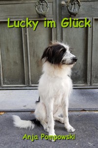 Lucky im Glück - Anja Pompowski - kostenlos E-Book
