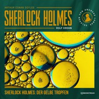 Sherlock Holmes: Der gelbe Tropfen - Sir Arthur Conan Doyle - Hörbuch