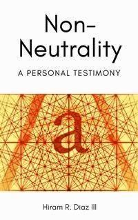 Non-Neutrality - Hiram R. Diaz III - E-Book