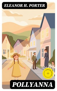 Pollyanna - Eleanor H. Porter - E-Book