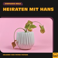 Heiraten mit Hans - Stephanie Mold - Hörbuch