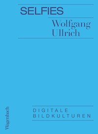 Selfies - Wolfgang Ullrich - E-Book