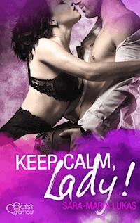 Keep calm, Lady! - Sara-Maria Lukas - E-Book
