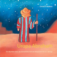 Uropa Abraham - Christin P.Wolfram - E-Book