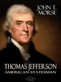 Thomas Jefferson - John T. Morse - E-Book