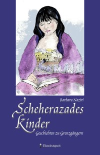 Scheherazades Kinder - Barbara Naziri - E-Book