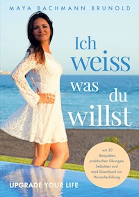 Ich weiss was du willst - Maya Bachmann Brunold - E-Book