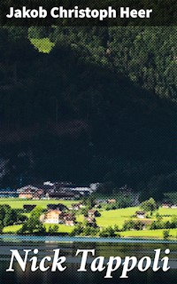 Nick Tappoli - Jakob Christoph Heer - E-Book