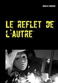 Le reflet de l'autre - Marielle Lanzalavi - E-Book
