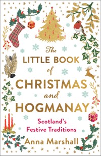The Little Book of Christmas and Hogmanay - Anna Marshall - E-Book