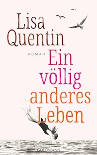 Ein völlig anderes Leben - Lisa Quentin - E-Book