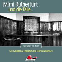 Mimi Rutherfurt, Folge 64: Grenzenlose Wut - Silke Walter - Hörbuch