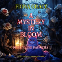 A Mystery in Bloom: Deceit in the Daffodils (An Alice Bloom Cozy Mystery—Book 3) - Fiona Grace - Hörbuch