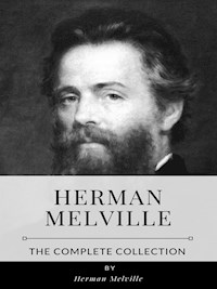 Herman Melville – The Complete Collection - Herman Melville. - E-Book