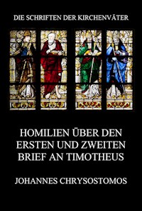 Homilien über den ersten und zweiten Brief an Timotheus - Johannes Chrysostomos - E-Book